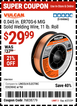 Harbor Freight Coupons, HF Coupons, 20% off - VULCAN 0.045 in. ER70S-6 MIG Solid Welding Wire, 11 lb. Roll for $34.99
