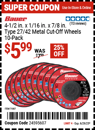 Harbor Freight Coupons, HF Coupons, 20% off - BAUER 4-1/2 in. x 1/16 in. x 7/8 in. Type 27/42 Metal Cut-Off Wheel, 10-Pack for $4.99