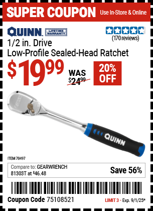 Harbor Freight Coupons, HF Coupons, 20% off - QUINN 1/2 in. Drive Low-Profile Sealed-Head Ratchet for $19.99
