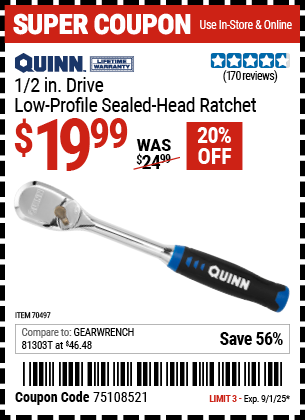 Harbor Freight Coupons, HF Coupons, 20% off - QUINN 1/2 in. Drive Low-Profile Sealed-Head Ratchet for $19.99