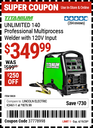Harbor Freight Coupons, HF Coupons, 20% off - TITANIUM Unlimited 140 Professional Multiprocess Welder with 120V Input for $499.99