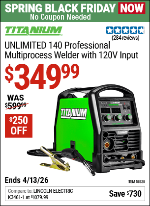 Harbor Freight Coupons, HF Coupons, 20% off - TITANIUM Unlimited 140 Professional Multiprocess Welder with 120V Input for $499.99