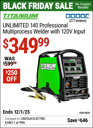 Harbor Freight Coupons, HF Coupons, 20% off - TITANIUM Unlimited 140 Professional Multiprocess Welder with 120V Input for $499.99