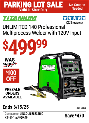Harbor Freight Coupons, HF Coupons, 20% off - TITANIUM Unlimited 140 Professional Multiprocess Welder with 120V Input for $499.99