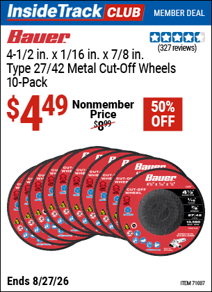 Harbor Freight Coupons, HF Coupons, 20% off - BAUER 4-1/2 in. x 1/16 in. x 7/8 in. Type 27/42 Metal Cut-Off Wheel, 10-Pack for $4.99