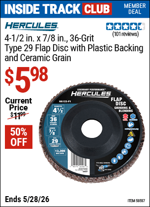 Harbor Freight Coupons, HF Coupons, 20% off - HERCULES 4-1/2 in. x 7/8 in. Type 29 Flap Disc with Plastic Backing and Ceramic Grain for $5.99